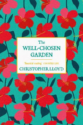 The Well-Chosen Garden Christopher Lloyd 9781474619875