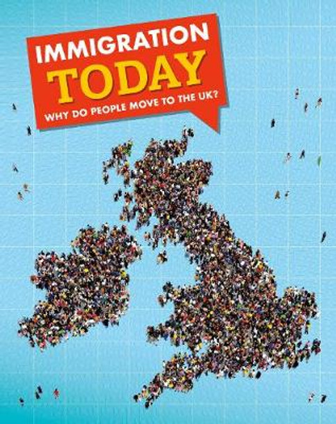Immigration Today: Why do people move to the UK? by Nancy Dickmann