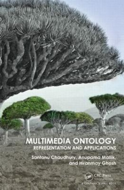 Multimedia Ontology: Representation and Applications by Santanu Chaudhury