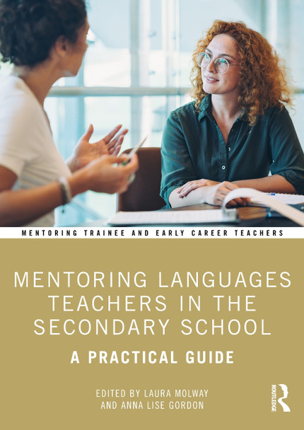 Mentoring Languages Teachers in the Secondary School: A Practical Guide Laura Molway 9781032801032