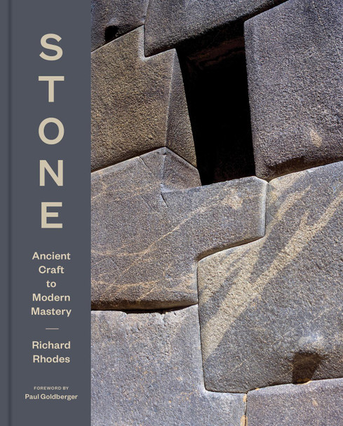 Stone: Ancient Craft to Modern Mastery Richard Rhodes 9781797230085