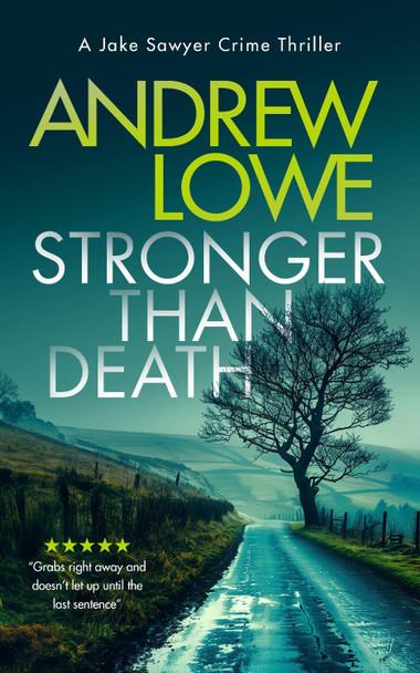 Stronger Than Death: A page-turning British detective crime thriller with twists Andrew Lowe 9781036703530