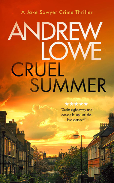 Cruel Summer: A chilling British detective crime thriller Andrew Lowe 9781036703585