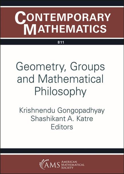 Geometry, Groups and Mathematical Philosophy Krishnendu Gongopadhyay 9781470472153