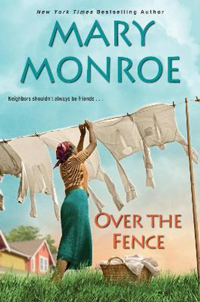 Over The Fence: Neighbors Series #2 by Mary Monroe