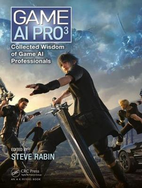 Game AI Pro 3: Collected Wisdom of Game AI Professionals by Steve Rabin
