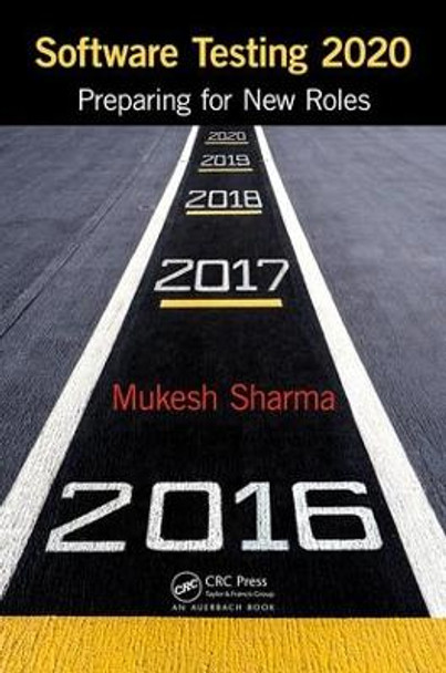 Software Testing 2020: Preparing for New Roles Mukesh Sharma 9781498788878