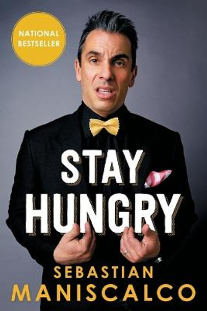 Stay Hungry by Sebastian Maniscalco