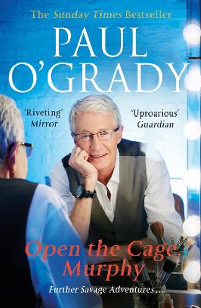 Open the Cage, Murphy! by Paul O'Grady