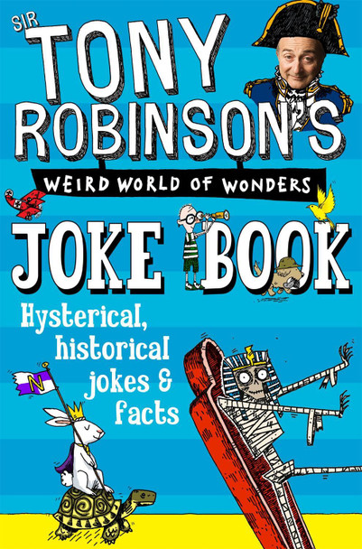 Sir Tony Robinson's Weird World of Wonders Joke Book by Sir Tony Robinson
