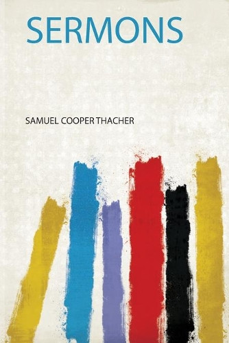 Sermons by Samuel Cooper Thacher 9780461702965