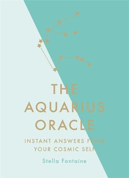 The Aquarius Oracle: Instant Answers from Your Cosmic Self Susan Kelly 9781529412383