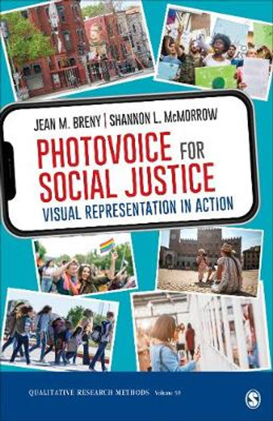 Photovoice for Social Justice: Visual Representation in Action by Jean M. Breny