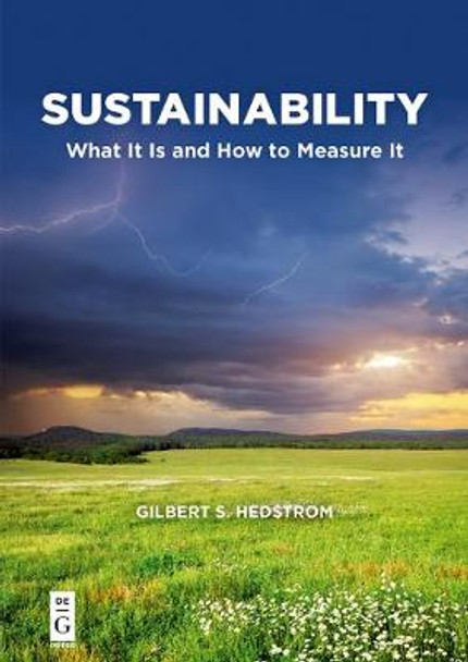 Sustainability: What It Is and How to Measure It by Gilbert S. Hedstrom