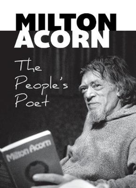 Milton Acorn: The People's Poet by Kent Martin