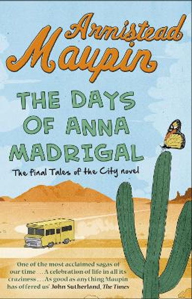 The Days of Anna Madrigal: Tales of the City 9 by Armistead Maupin