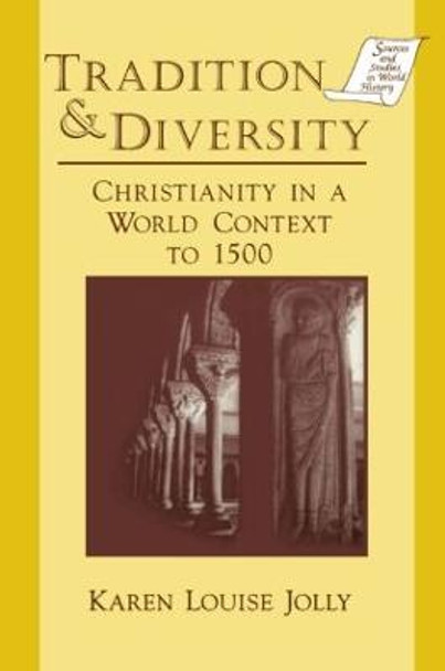 Tradition and Diversity: Christianity in a World Context to 1500 by Karen Louise Jolly