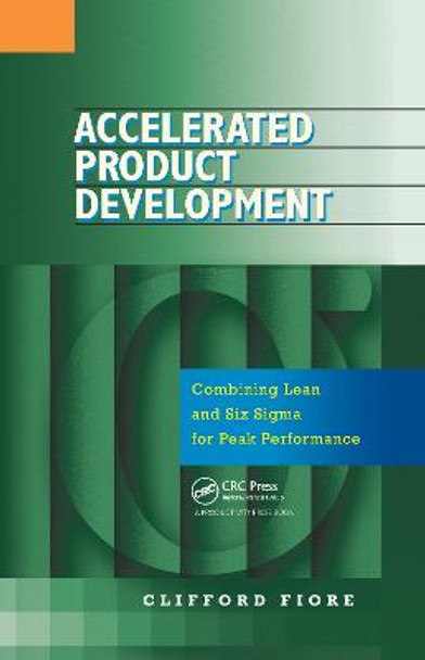 Accelerated Product Development: Combining Lean and Six Sigma for Peak Performance by Clifford Fiore