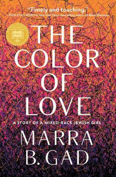 The Color of Love: A Story of a Mixed-Race Jewish Girl by Marra B. Gad