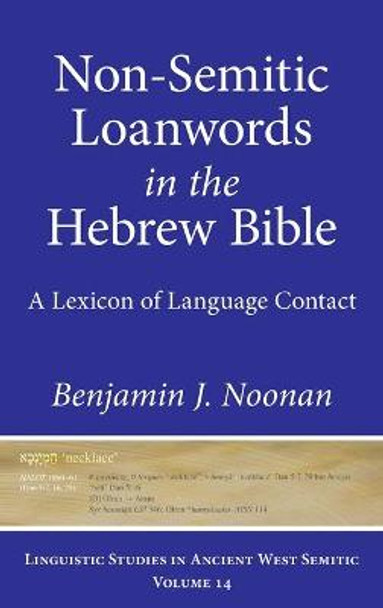 Non-Semitic Loanwords in the Hebrew Bible: A Lexicon of Language Contact by Benajmin Foster