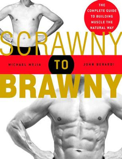 Scrawny To Brawny by MICHAEL MEJIA