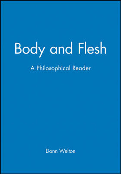 Body and Flesh: A Philosophical Reader by Donn Welton
