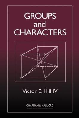 Groups and Characters by Victor E. Hill