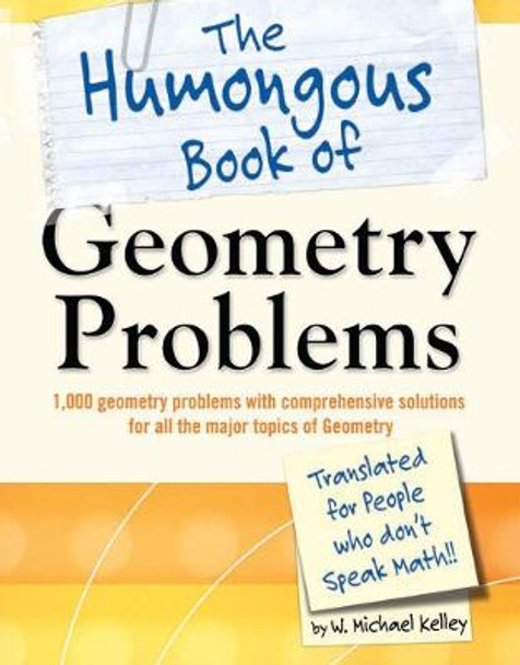 The Humongous Book of Geometry Problems by W Michael Kelley