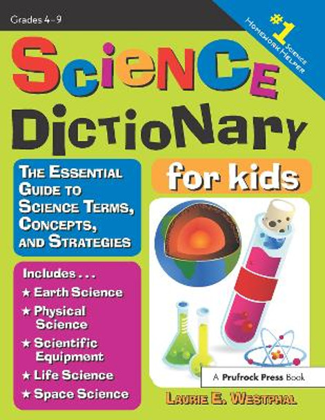 Science Dictionary for Kids: The Essential Guide to Science Terms, Concepts, and Strategies by Laurie E. Westphal