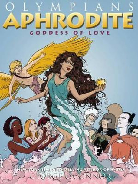 Aphrodite: Goddess of Love by George O'Connor
