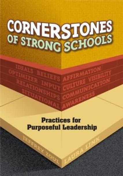 Cornerstones of Strong Schools: Practices for Purposeful Leadership by Jeffrey Zoul