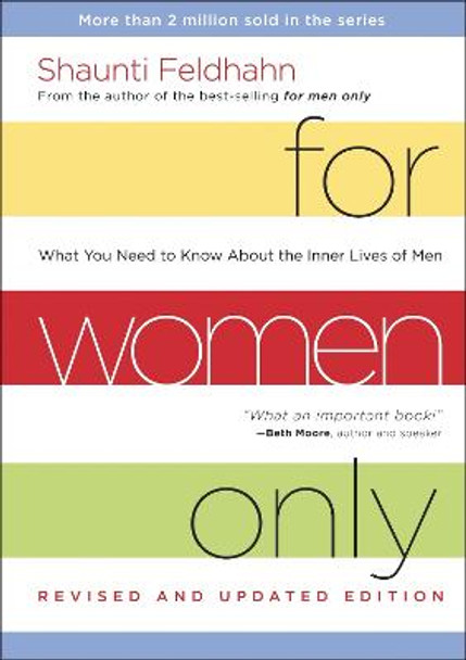 For Women Only (Revised and Updated Edition): What you Need to Know About the Inner Lives of Men by Shaunti Feldhahn