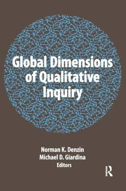 Global Dimensions of Qualitative Inquiry by Norman K. Denzin