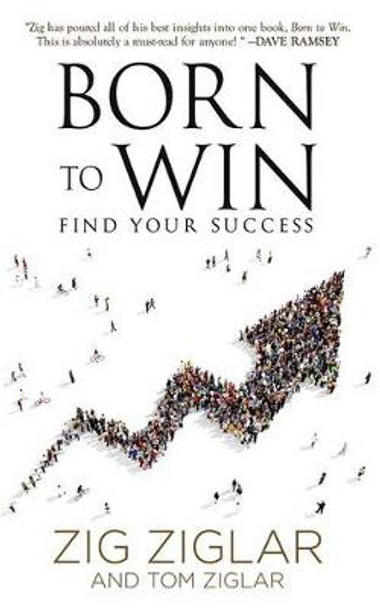 Born to Win: Find Your Success by Zig Ziglar