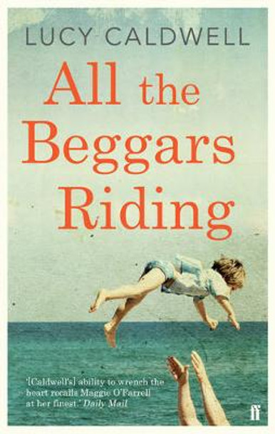 All the Beggars Riding by Lucy Caldwell