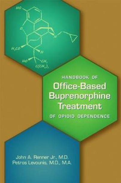 Office-Based Buprenorphine Treatment of Opioid Use Disorder by John A. Renner