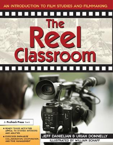 The Reel Classroom: An Introductions to Film Studies and Filmmaking by Jeff Danielian