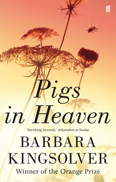 Pigs in Heaven by Barbara Kingsolver Pigs in Heaven by Barbara Kingsolver