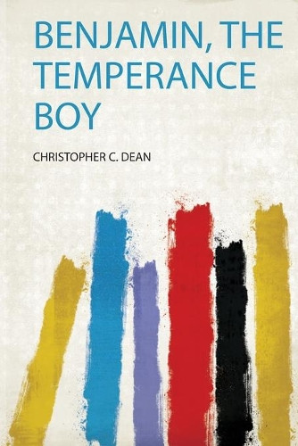 Benjamin, the Temperance Boy by Dean Dean 9780371354292