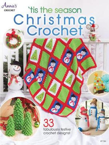 'Tis the Season Christmas Crochet: 33 Fabulously Festive Crochet Designs! by Annie's Crochet