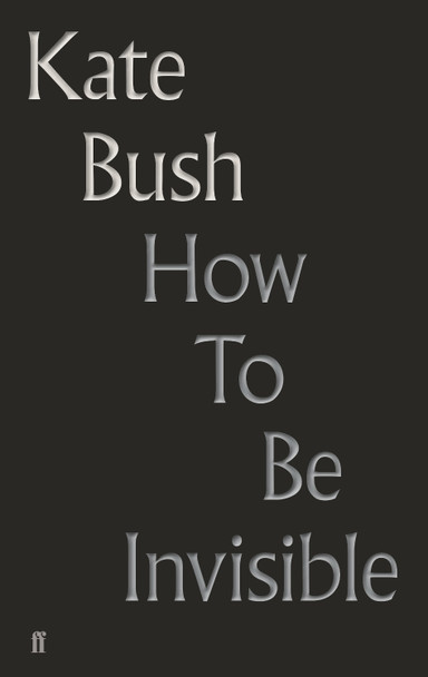 How To Be Invisible by Kate Bush