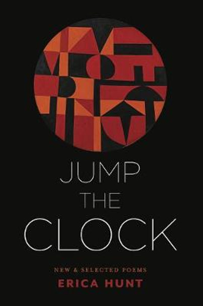 Jump the Clock: New & Selected Poems by Erica Hunt