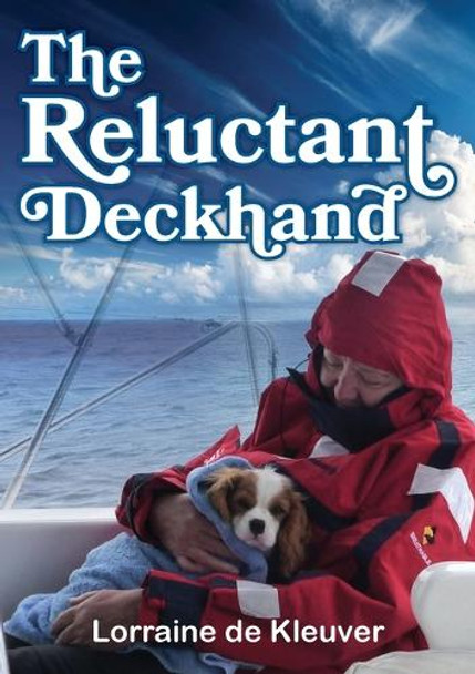 The Reluctant Deckhand by Lorraine Agnes de Kleuver 9780645903041