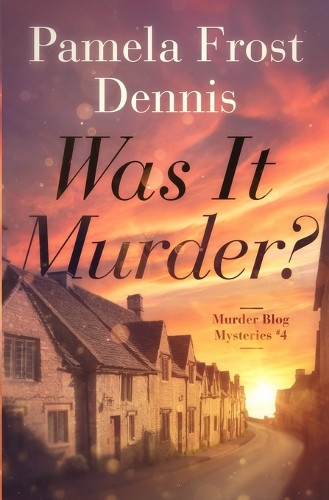 Was It Murder? by Pamela Frost Dennis 9780999349496