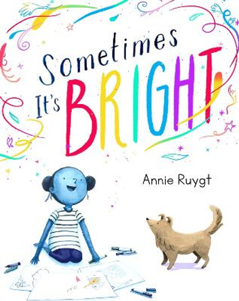 Sometimes It's Bright by Annie Ruygt
