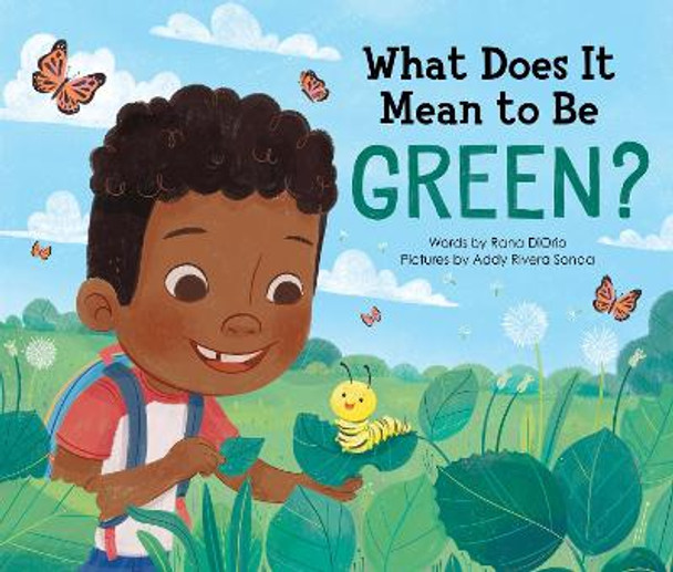 What Does It Mean to Be Green? by Rana DiOrio