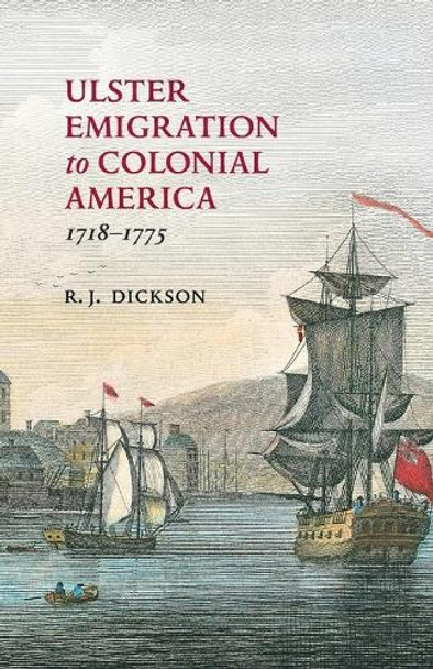 Ulster Emigration to Colonial America, 1718-75 by R. J. Dickson 9780901905178