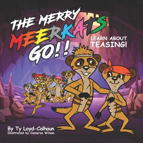 The Merry Meerkats Go!! Learn about Teasing! by Cameron Wilson 9780999727263
