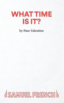 What Time Is It? by Pam Valentine 9780573000553