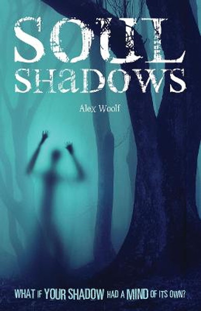 Soul Shadows by Alex Woolf